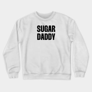 Sugar Daddy Crewneck Sweatshirt